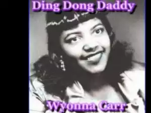 Wynona Carr - Ding Dong Daddy
